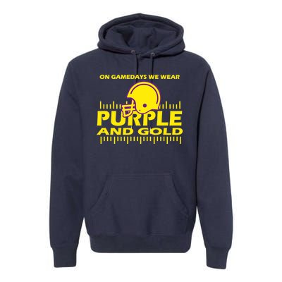 On Gamedays We Wear Purple and Gold Football Premium Hoodie