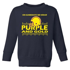 On Gamedays We Wear Purple and Gold Football Toddler Sweatshirt