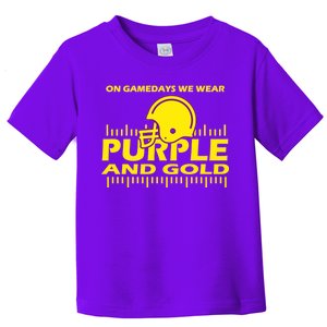 On Gamedays We Wear Purple and Gold Football Toddler T-Shirt