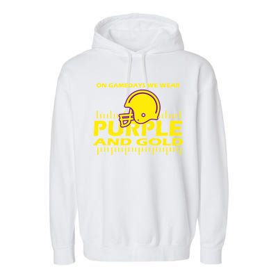 On Gamedays We Wear Purple and Gold Football Garment-Dyed Fleece Hoodie