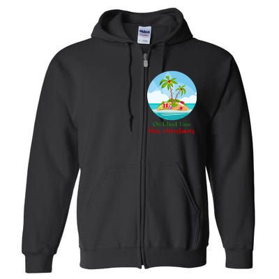 On Island Time This Christmas Vacation Full Zip Hoodie