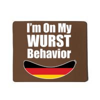 On My Worst Behavior Mousepad