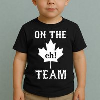 On The Eh! Team Toddler T-Shirt