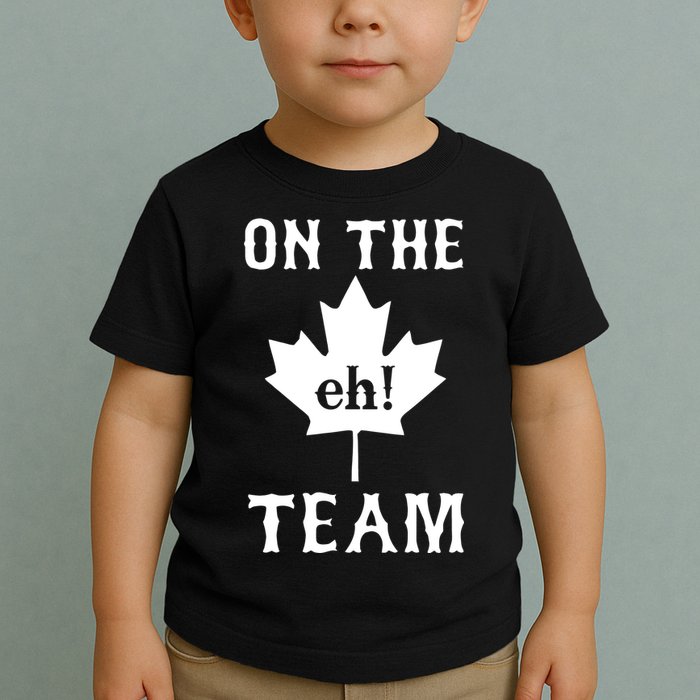 On The Eh! Team Toddler T-Shirt