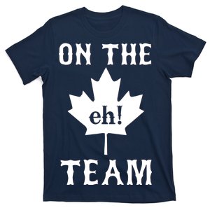 On The Eh! Team T-Shirt