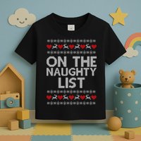 On The Naughty List Ugly Christmas Toddler T-Shirt