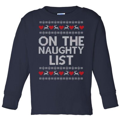 On The Naughty List Ugly Christmas Toddler Long Sleeve Shirt