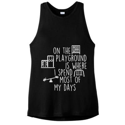 On The Playground Is Where I Spend Most Of My Days Ladies PosiCharge Tri-Blend Wicking Tank