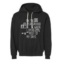 On The Playground Is Where I Spend Most Of My Days Garment-Dyed Fleece Hoodie