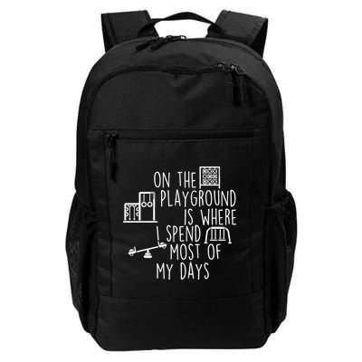 On The Playground Is Where I Spend Most Of My Days Backpack