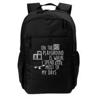 On The Playground Is Where I Spend Most Of My Days Backpack