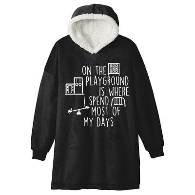 On The Playground Is Where I Spend Most Of My Days Hooded Wearable Blanket