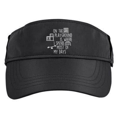On The Playground Is Where I Spend Most Of My Days Adult Drive Performance Visor