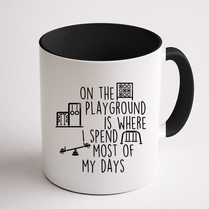 On The Playground Is Where I Spend Most Of My Days Mug
