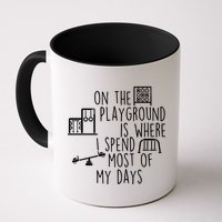On The Playground Is Where I Spend Most Of My Days Mug