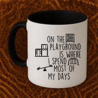 On The Playground Is Where I Spend Most Of My Days Mug