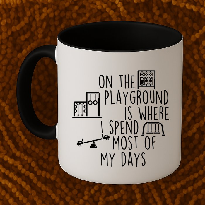 On The Playground Is Where I Spend Most Of My Days Mug