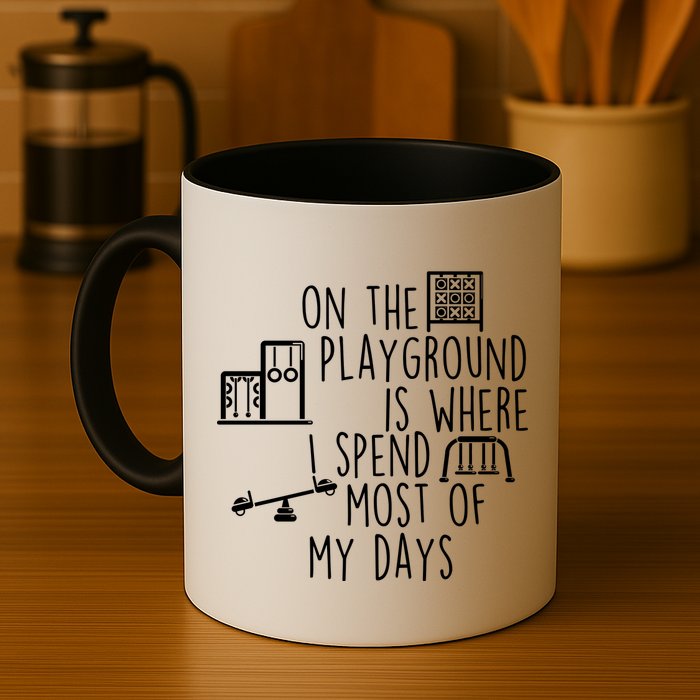 On The Playground Is Where I Spend Most Of My Days Mug