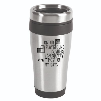 On The Playground Is Where I Spend Most Of My Days 16oz Travel Tumbler