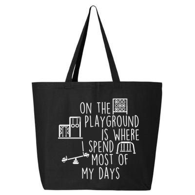 On The Playground Is Where I Spend Most Of My Days 25L Jumbo Tote