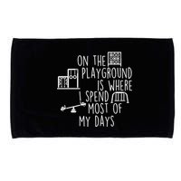 On The Playground Is Where I Spend Most Of My Days Microfiber Hand Towel