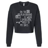 On The Playground Is Where I Spend Most Of My Days Cropped Pullover Crew