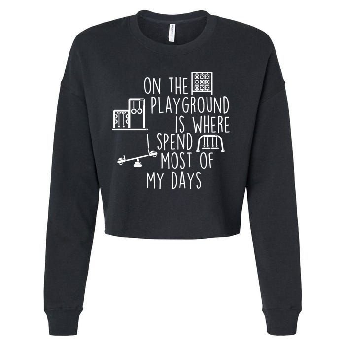 On The Playground Is Where I Spend Most Of My Days Cropped Pullover Crew