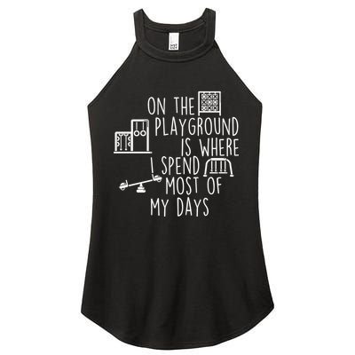 On The Playground Is Where I Spend Most Of My Days Women's Perfect Tri Rocker Tank