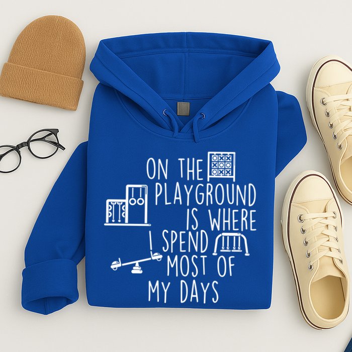 On The Playground Is Where I Spend Most Of My Days Hoodie