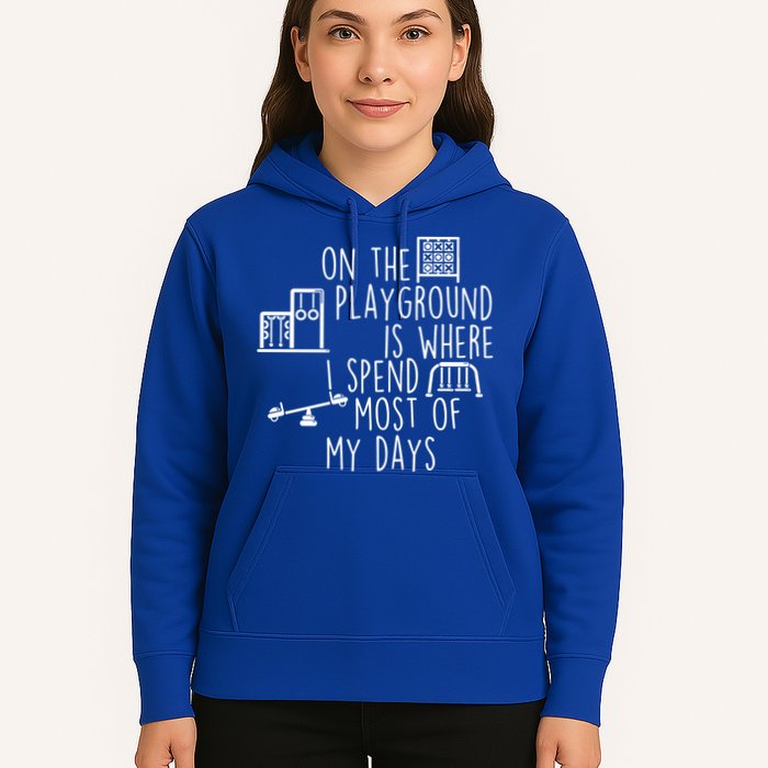 On The Playground Is Where I Spend Most Of My Days Hoodie