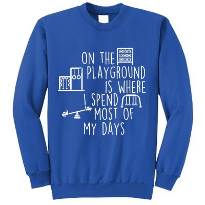 On The Playground Is Where I Spend Most Of My Days Sweatshirt