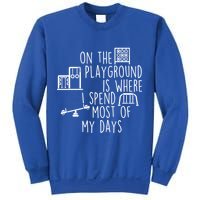 On The Playground Is Where I Spend Most Of My Days Sweatshirt