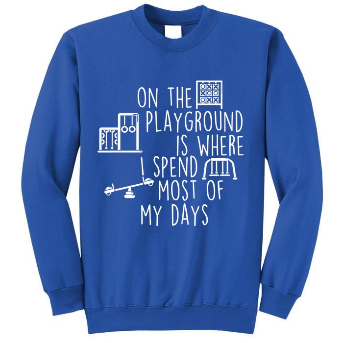 On The Playground Is Where I Spend Most Of My Days Sweatshirt