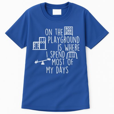 On The Playground Is Where I Spend Most Of My Days Tall T-Shirt