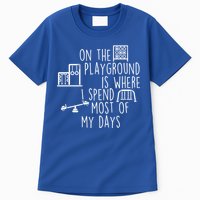 On The Playground Is Where I Spend Most Of My Days Tall T-Shirt