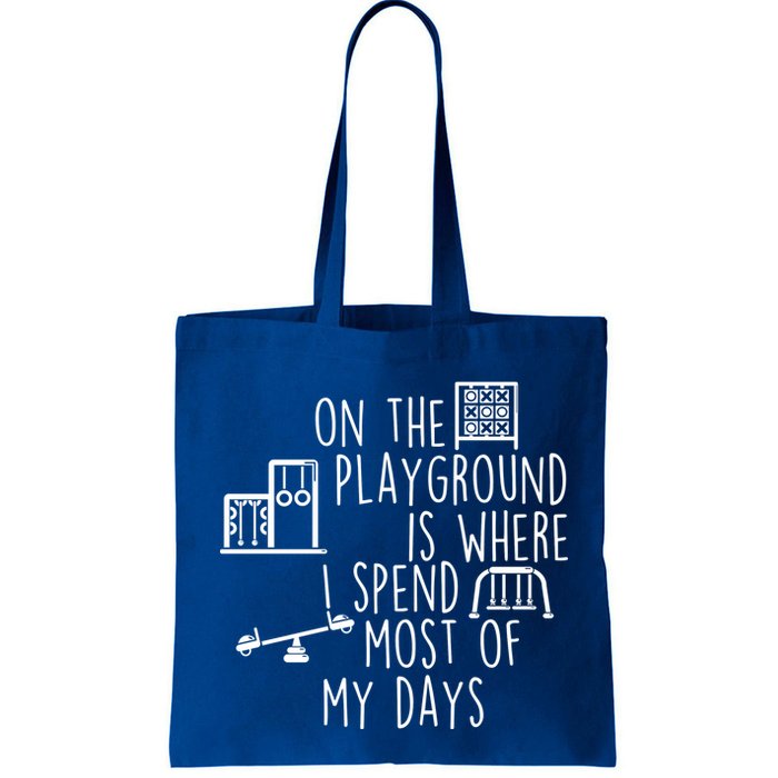 On The Playground Is Where I Spend Most Of My Days Bag