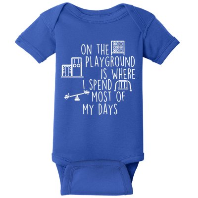 On The Playground Is Where I Spend Most Of My Days Baby Bodysuit