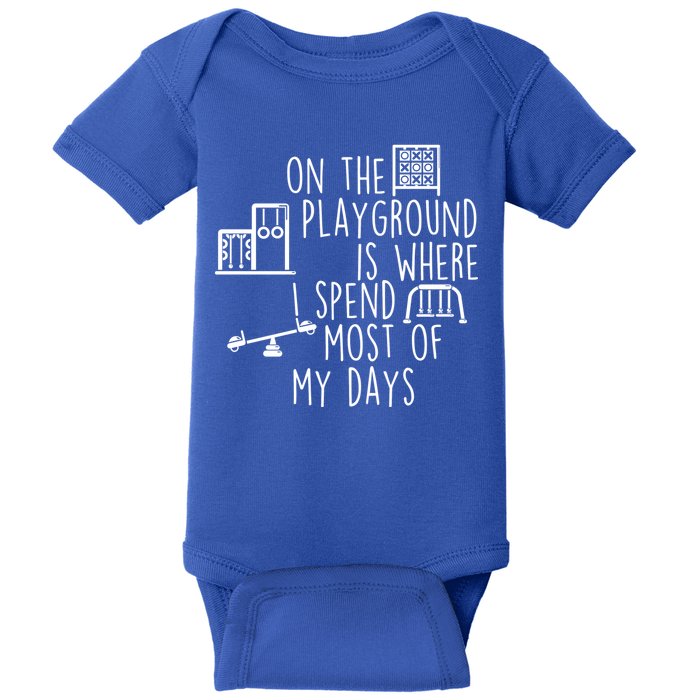 On The Playground Is Where I Spend Most Of My Days Baby Bodysuit