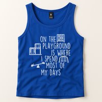 On The Playground Is Where I Spend Most Of My Days Tank Top
