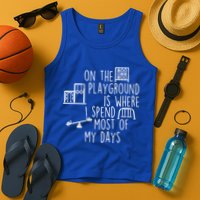 On The Playground Is Where I Spend Most Of My Days Tank Top