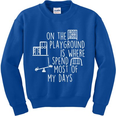 On The Playground Is Where I Spend Most Of My Days Kids Sweatshirt