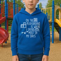 On The Playground Is Where I Spend Most Of My Days Kids Hoodie