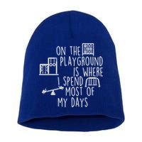 On The Playground Is Where I Spend Most Of My Days Short Acrylic Beanie