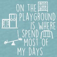On The Playground Is Where I Spend Most Of My Days Sueded Cloud Jersey T-Shirt
