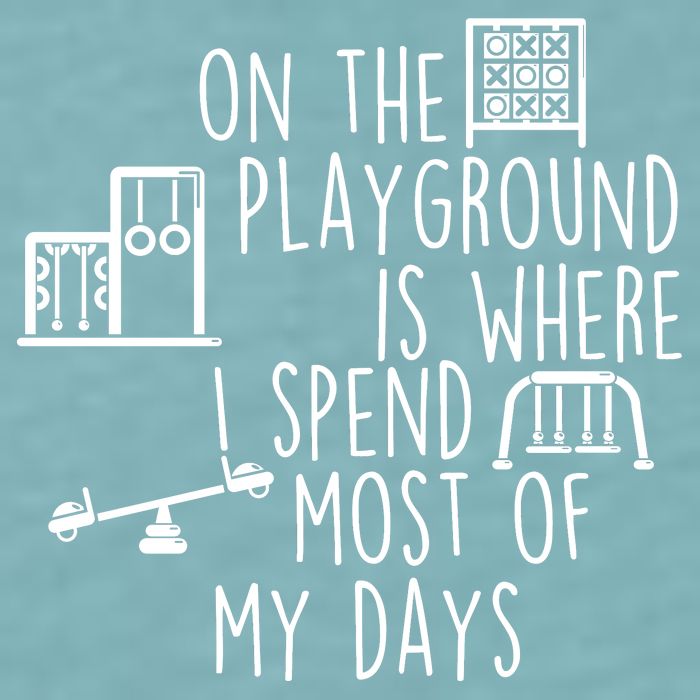 On The Playground Is Where I Spend Most Of My Days Sueded Cloud Jersey T-Shirt