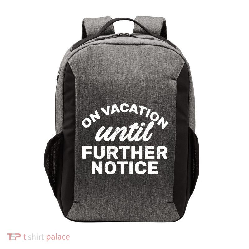 On Vacation Until Further Notice Vector Backpack