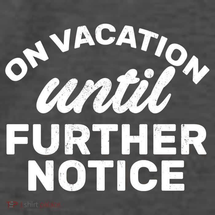 On Vacation Until Further Notice Vector Backpack
