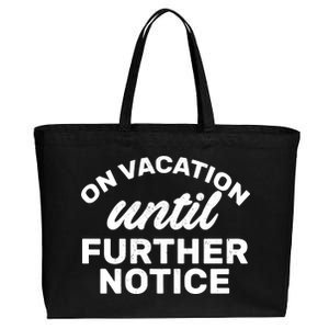 On Vacation Until Further Notice Cotton Canvas Jumbo Tote