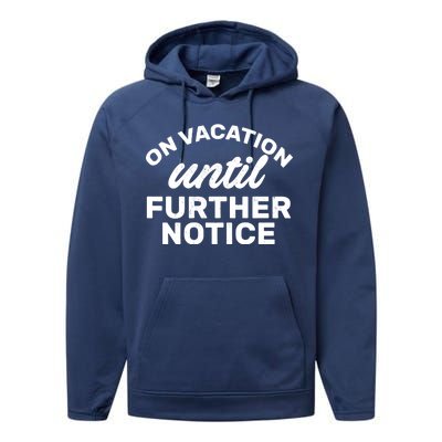 On Vacation Until Further Notice Performance Fleece Hoodie