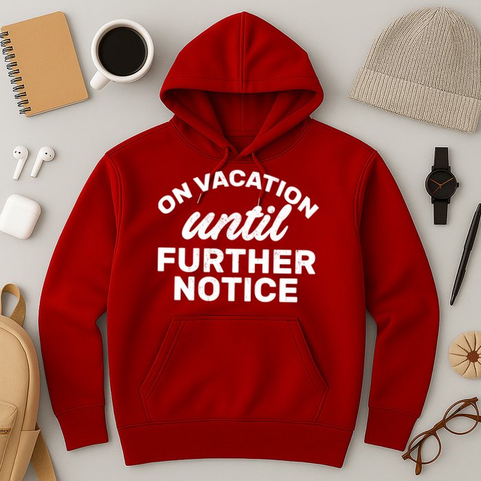 On Vacation Until Further Notice Hoodie